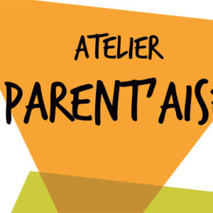 atelier parent-aise petite enfance centre social AJR