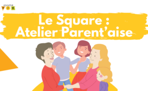 le square atelier-parent-aise