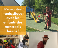 Rencontre fantastique avec les enfants des mercredis loisirs !