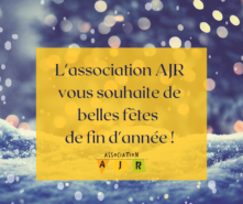 l'association AJR vous souhaite de passer bonnes fêtes.