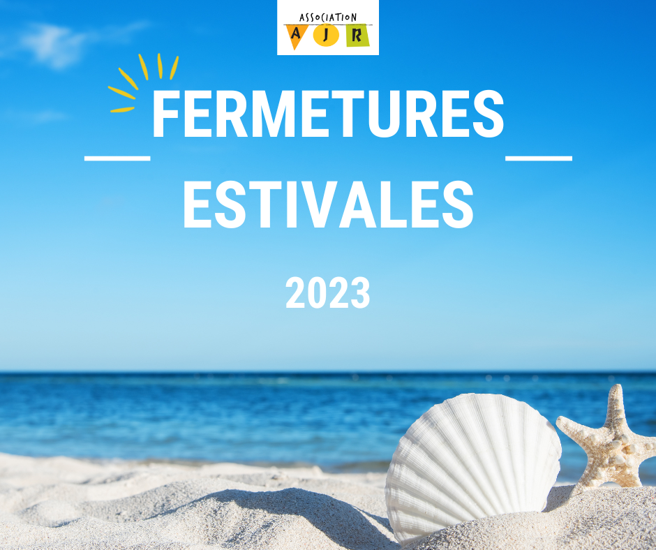 fermetures estivales 2023